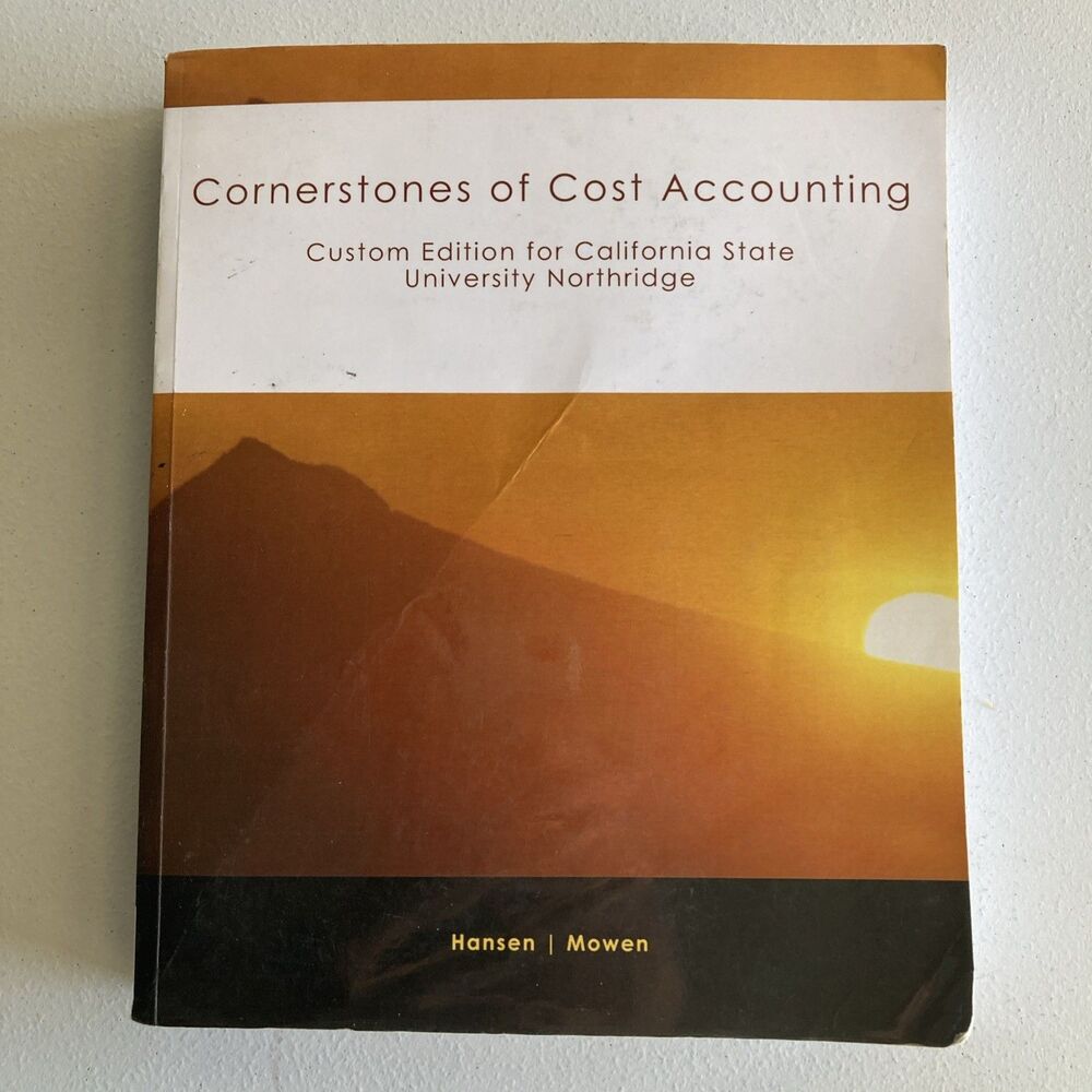 Cornerstones of Cost Accounting Textbook California State University Cengage